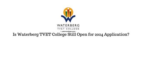 Is Waterberg Tvet College Still Open For 2024 Application South