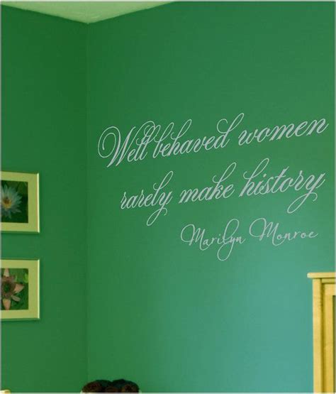 Well Behaved Women Rarely Make History Vinyl Wall Art By Pasargad 14