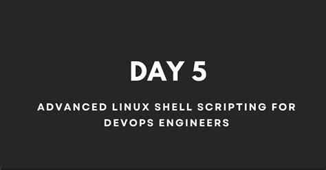 Advanced Linux Shell Scripting For Devops Engineers Streamlining