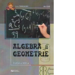 Algebra Si Geometrie Clasa A VIII A Culegere De Exercitii Si