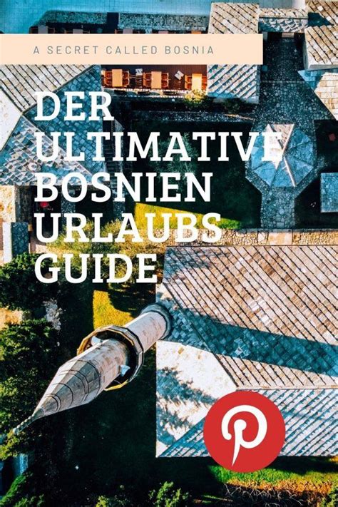 Bosnien Urlaub Der Ultimative Guide F R Eine Bosnien Reise