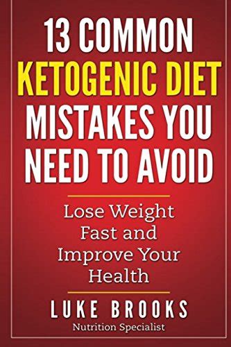 Ketogenic Diet 13 Common Ketogenic Diet Mistakes You Need To Avoid