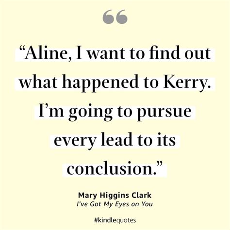 A Quote From Mary Hirsigins Clark That Says I Ve Got My Eyes On You