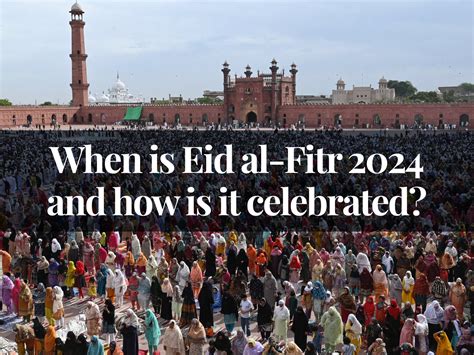 When Is Eid Al Fitr 2024 And How Is It Celebrated Qatar