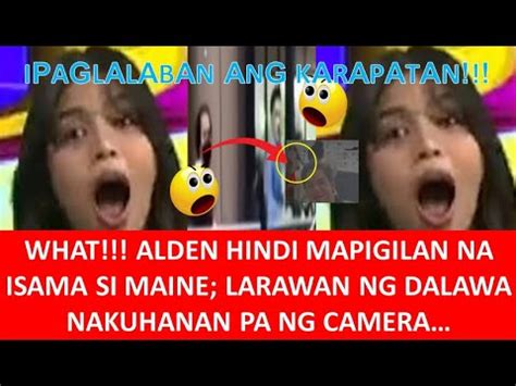 WHAT ALDEN HINDI MAPIGILAN NA ISAMA SI MAINE LARAWAN NG DALAWA