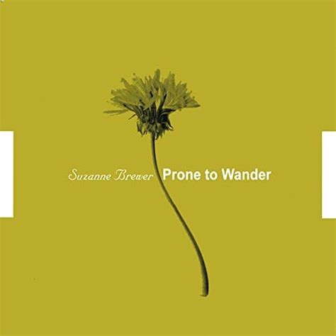 Prone To Wander Suzanne Brewer Amazonfr Téléchargement De Musique