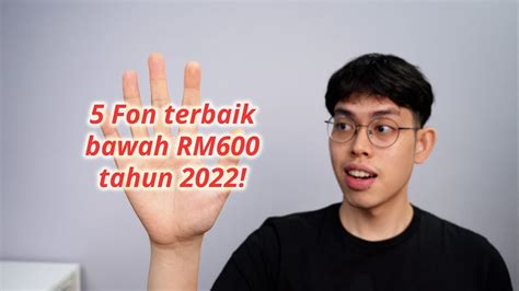 5 Telefon Terbaik Bawah Rm600 Sepanjang Tahun 2022 🔥 Youtube