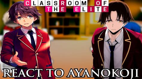 1st Years React To Ayanokoji Part 2 COTE RU ENG YouTube