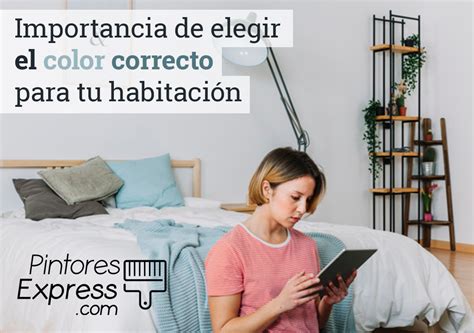 Importancia De Elegir El Color Correcto Para Tu Habitaci N