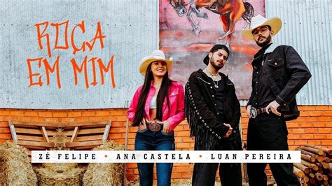 Mix Sertanejo Ro A Ro A Em Mim Ana Castela Z Felipe E Luan