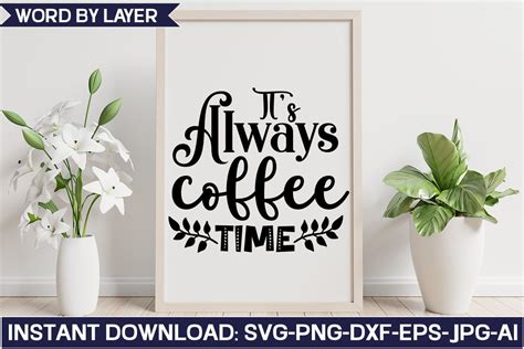 It S Always Coffee Time Svg Design Graphic By SvgHouse Creative Fabrica