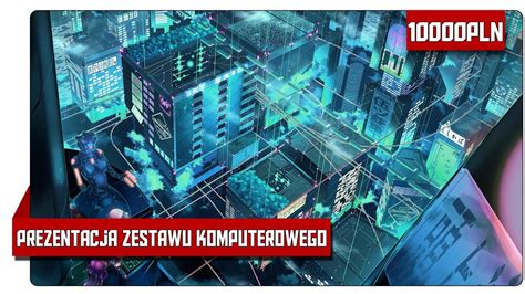 Prezentacja Ultra Drogiego Zestawu Komputerowego YouTube