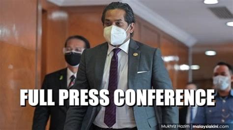 Health Minister Khairy Jamaluddin S Press Conference In Full Video