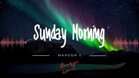 Maroon 5 Sunday Morning Lyrics Youtube