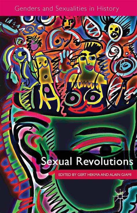 Sexual Revolutions Genders And Sexualities In History Hekma G