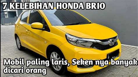 7 KELEBIHAN HONDA BRIO Mobil Paling Laris Bekasnya Di Cari Banyak