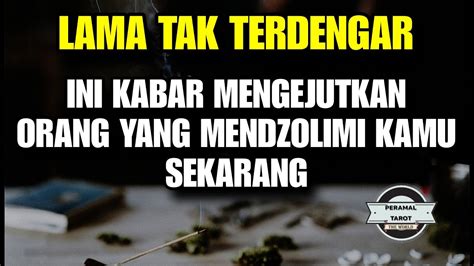 KABAR MENGEJUTKAN DARI SESEORANG YANG PERNAH MENDZOLIMI KAMU