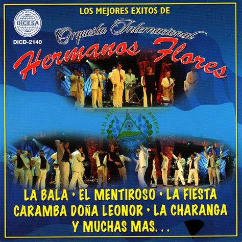 Los Mejores Exitos De Orquesta Internacional Hermanos Flores By