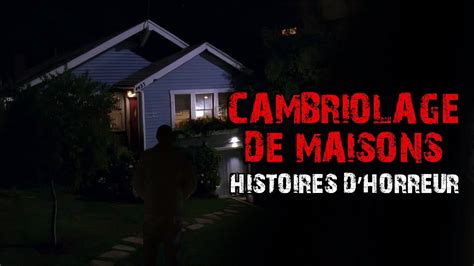 3 Histoires D Horreur Vraies de Maisons Cambriolées YouTube