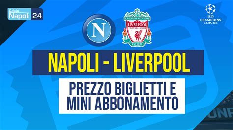 Napoli Liverpool Biglietti In Vendita Ecco I Prezzi C Anche Un