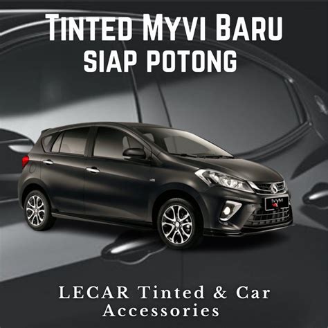 Tinted Perodua Myvi Myvi Baru Tinted Kereta Cermin Depan Cermin