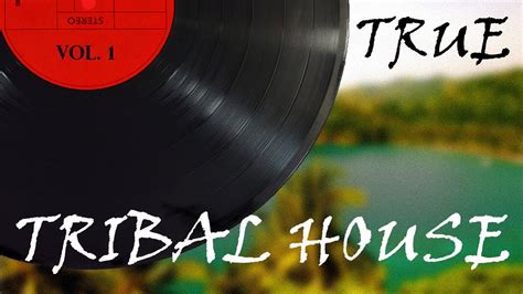 Tribal House Mix Vol 1 Youtube