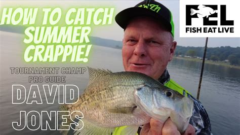 How To Catch Summer Crappie In Kentucky With David Jones Fish Eat Live