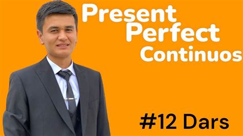 Present Perfect Continuous Tense Hozirgi Tugallangan Davomli Zamon