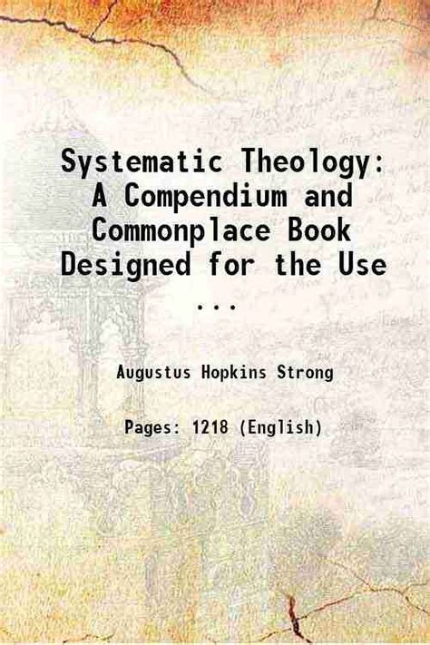 Systematic Theology A Compendium And Commonplace Book Designed For The