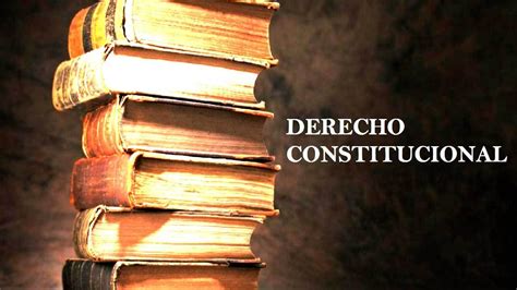 Conozcamos Todo Sobre La Estructura Del Derecho Constitucional