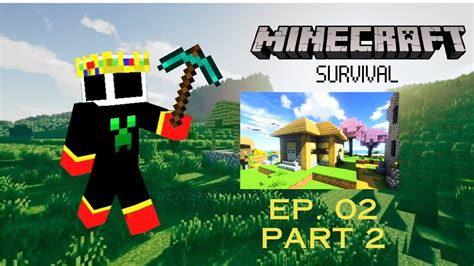 Completing My House In My Survival World Minecraft Survival Ep 02