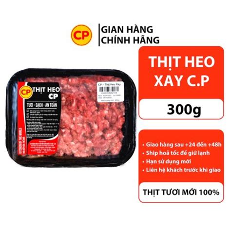 Thịt xay 300g Thịt lợn cp tươi sạch C P Hà Nội