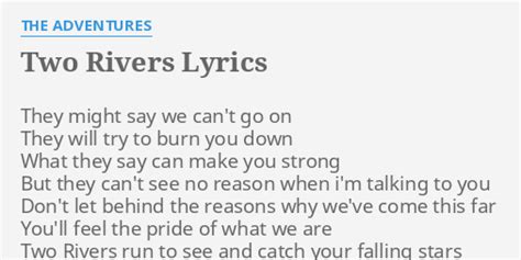 Two Rivers Lyrics By The Adventures They Might Say We