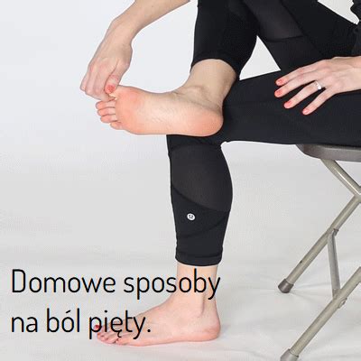 Domowe sposoby na ból pięt Co działa a co nie działa