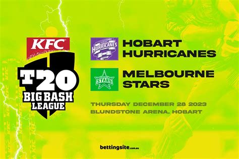 Hobart Hurricanes v Melbourne Stars Cricket Preview & Best Bets