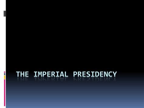 The imperial presidency | PPT