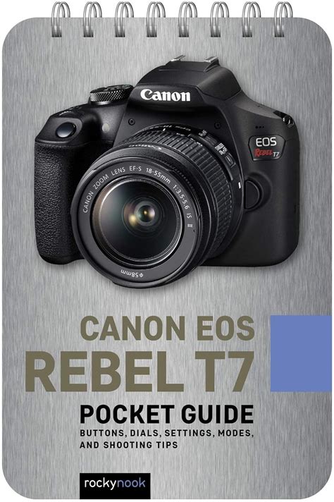 Canon Eos Rebel T7 Pocket Guide Buttons Dials Settings Modes And Shooting Tips The Pocket