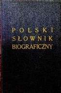 Polski słownik biograficzny Niska cena na Allegro pl