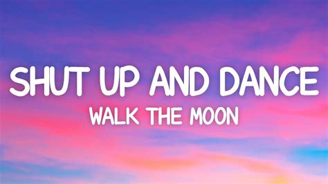 Walk The Moon Shut Up And Dance Lyrics Youtube