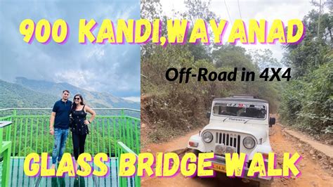 One Day Trip To Kandi Wayanad How To Reach Glass Bridge Big