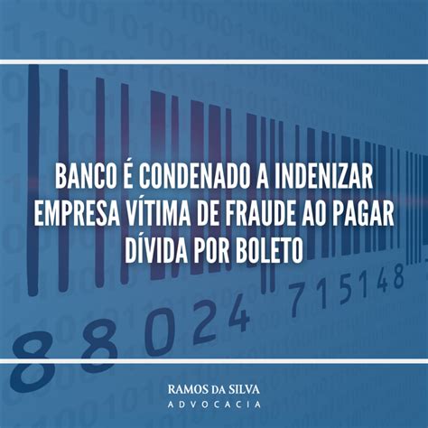 Banco Condenado A Indenizar Empresa V Tima De Fraude Ao Pagar D Vida