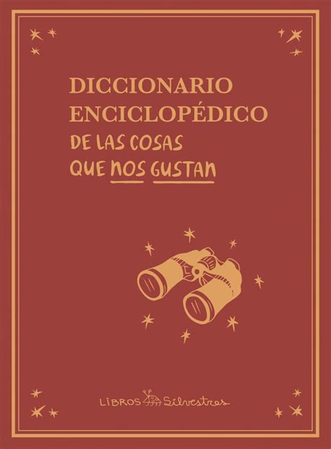 Diccionario Enciclop Dico De Las Cosas Que Nos Gustan Juanjo Conti