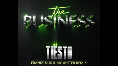 Tiesto The Business Franky Dux Mc Apster Radio Remix YouTube