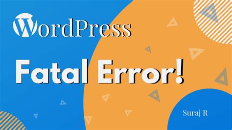 Fixing The Wordpress Fatal Error Caused By Plugin Youtube