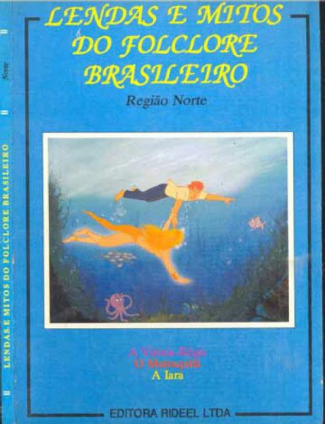 Lendas E Mitos Do Folclore Brasileiro Regi O Norte Valquiria Della