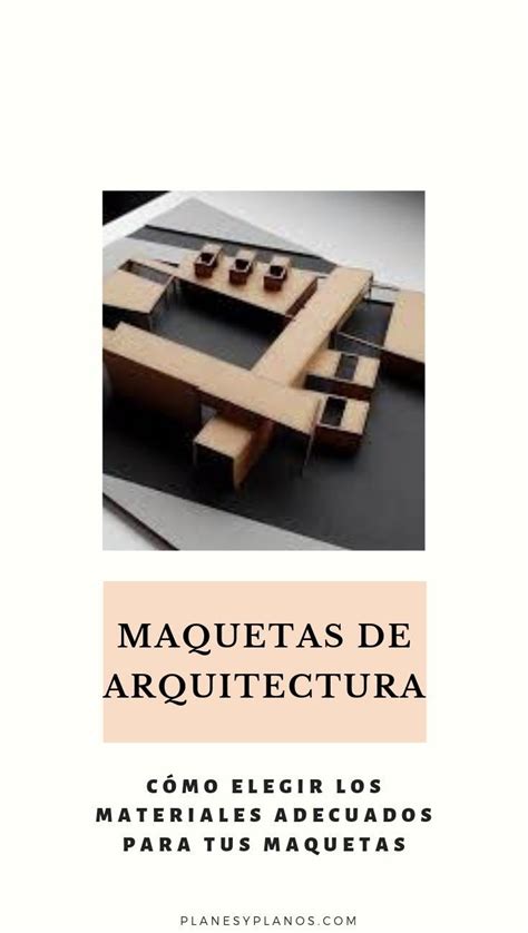 Tips Para Hacer Las Mejores Maquetas De Arquitectura Paso A Paso Tutoriales Gratis Maqueta