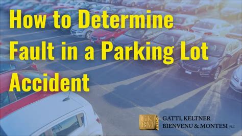 Explained Assessing Fault In Parking Lot Incidents