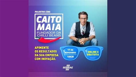 Caito Maia fundador da Chilli Beans fará palestra sobre criatividade