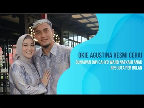 Okie Agustina Resmi Cerai Gunawan Dwi Cahyo Wajib Nafkahi Anak Rp 5