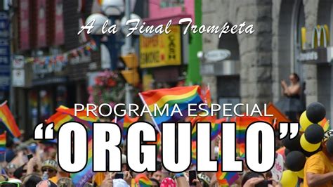 A LA FINAL TROMPETA ORGULLO PROGRAMA ESPECIAL YouTube